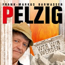 Frank-Markus Barwasser als Erwin Pelzig - Wer wir werden 04.12.2026 Stadthalle Lohr